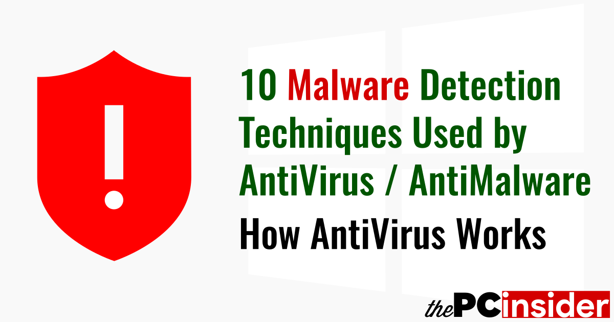10 Kỹ thuật Phát hiện Phần mềm độc hại được AntiVirus sử dụng.  Cách hoạt động của AntiVirus?