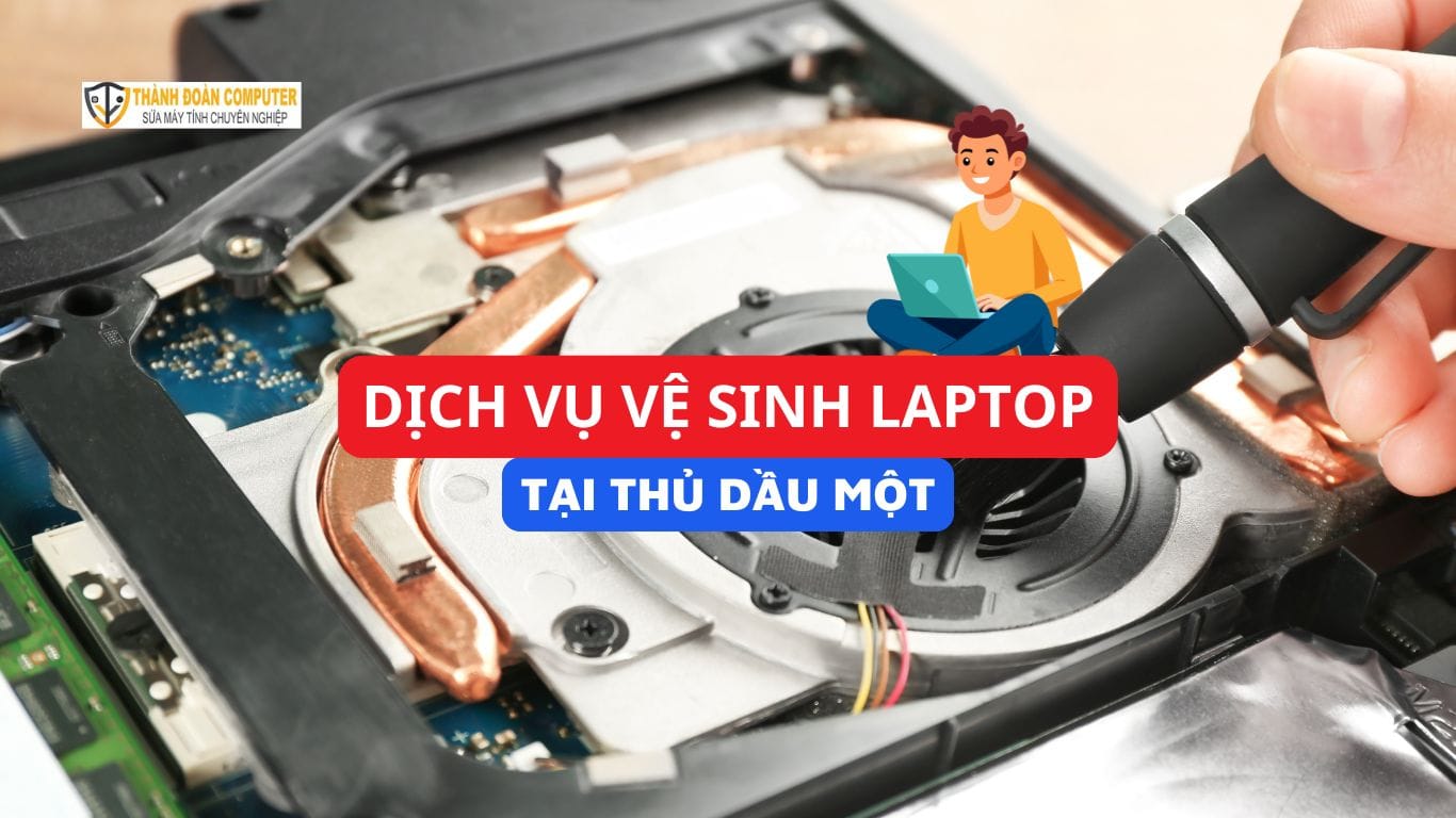Nhanh Rẻ Nhất Vệ Sinh Máy Tính Tại Nhà Bình Dương